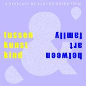 Podcast tussen kunst en kind | between art and family