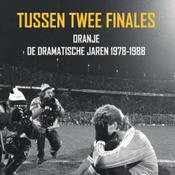 Podcast Tussen Twee Finales | De Dramatische Jaren 1978-1988