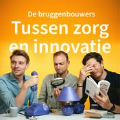 Podcast Tussen Zorg en Innovatie - De Bruggenbouwers