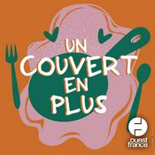 Podcast Un couvert en plus - Rencontres inattendues à l'heure du déjeuner