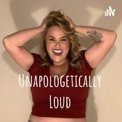 Podcast Unapologetically Loud