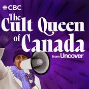 Podcast The Cult Queen of Canada from Uncover
