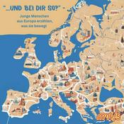 Podcast "...und bei dir so?" - Junge Menschen aus Europa erzählen, was sie bewegt
