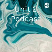 Podcast Unit 2 Podcast