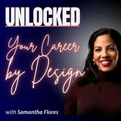 Podcast Unlocked: Your Career by Design
