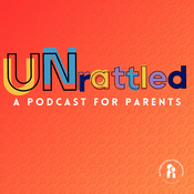 Podcast UNrattled: A Podcast for Parents