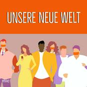 Podcast Unsere Neue Welt