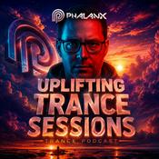 Uplifting Trance Sessions with DJ Phalanx (Trance Podcast)
