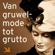 Podcast Van Gruwelmode tot Grutto