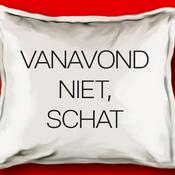 Podcast Vanavond niet, schat