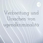 Podcast Verbreitung und Ursachen von Jugendkriminalität