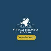 Podcast Virtual Halacha Program Bekiyut - Yoreh Deah by Rav Yaakov Thaler