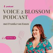 Podcast Voice2Blossom Podcast- met Franka van Essen, stemweefster