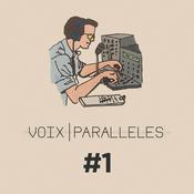 Podcast Voix Parallèles