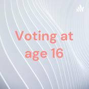 Podcast Voting at age 16