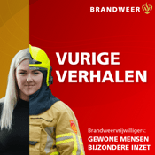 Podcast Vurige Verhalen van brandweervrijwilligers