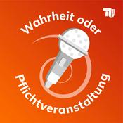 Podcast Wahrheit oder Pflichtveranstaltung