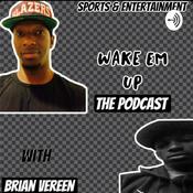 Podcast Wake Em Up Podcast