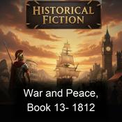 Podcast War and Peace, Book 13-  1812