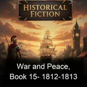 Podcast War and Peace, Book 15-  1812-1813