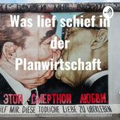 Podcast Was lief schief in der Planwirtschaft