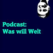 Podcast Was will Welt