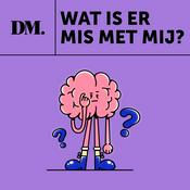 Podcast Wat is er mis met mij?