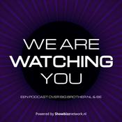 Podcast We Are Watching You - Een podcast over Big Brother NL &amp; BE