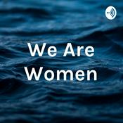 Podcast We Are Women