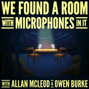 Podcast We Found A Room With Microphones In It