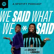 Podcast We Said What We Said with Rickey and Denzel