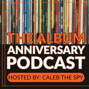 Podcast The Album Anniversary Podcast!
