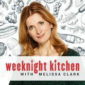 Podcast Weeknight Kitchen with Melissa Clark