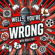 Podcast Well, You're Wrong!