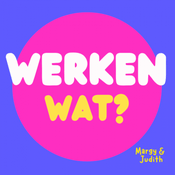 Podcast Werken?  WAT?