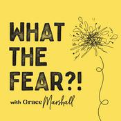 Podcast What The Fear?!