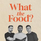 Podcast What the Food?