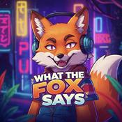 Podcast What the Fox says
