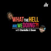 Podcast What the Hell are we Doing?!