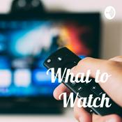 Podcast What to Watch