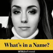 Podcast What's in a Name?
