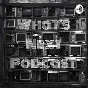 Podcast What's Next Podcast