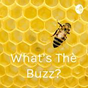 Podcast What's The Buzz?