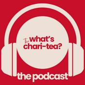 Podcast What's the Chari-tea?