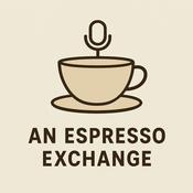 Podcast An Espresso Exchange