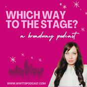 Podcast Which Way to the Stage