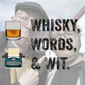 Podcast Whisky, Words, and Wit