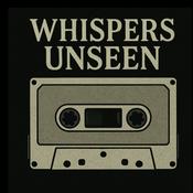 Podcast Whispers Unseen