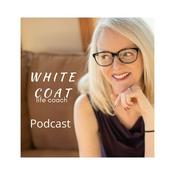 Podcast White Coat Life Coach Podcast