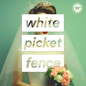 Podcast White Picket Fence